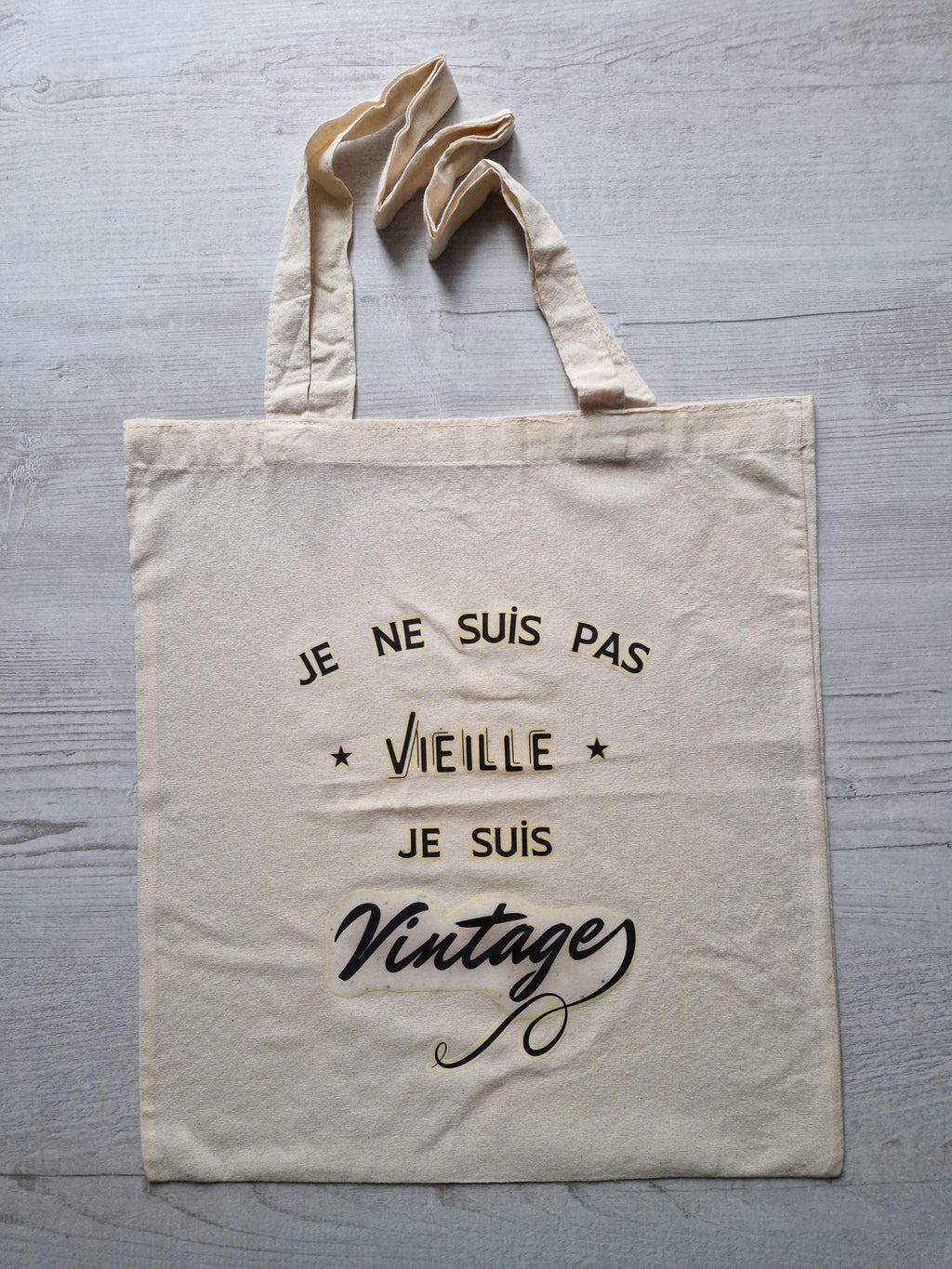 Tot bag " Je ne suis pas vieille , je suis vintage "